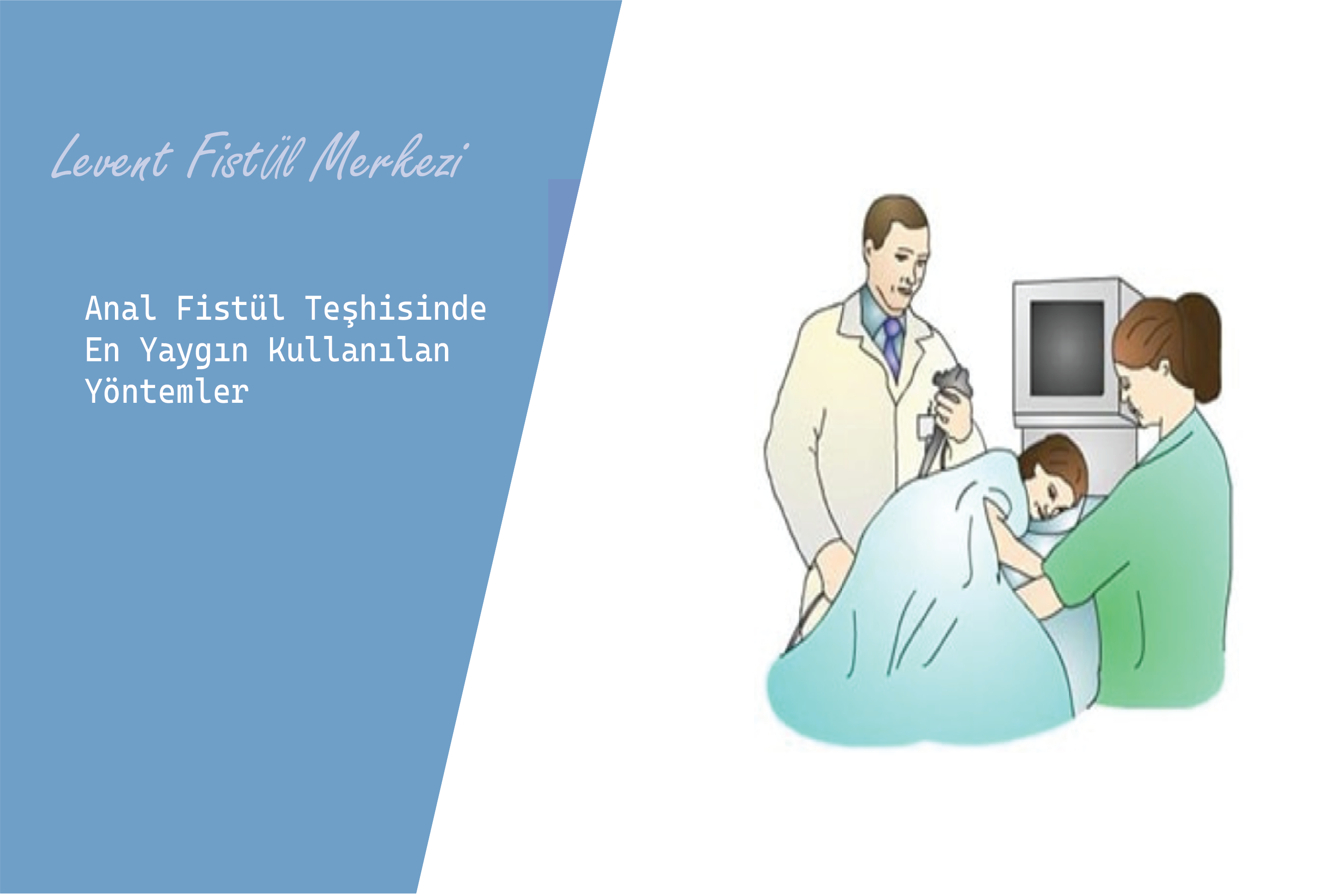 Anal Fistül Teşhisinde En Yaygın Kullanılan Yöntemler